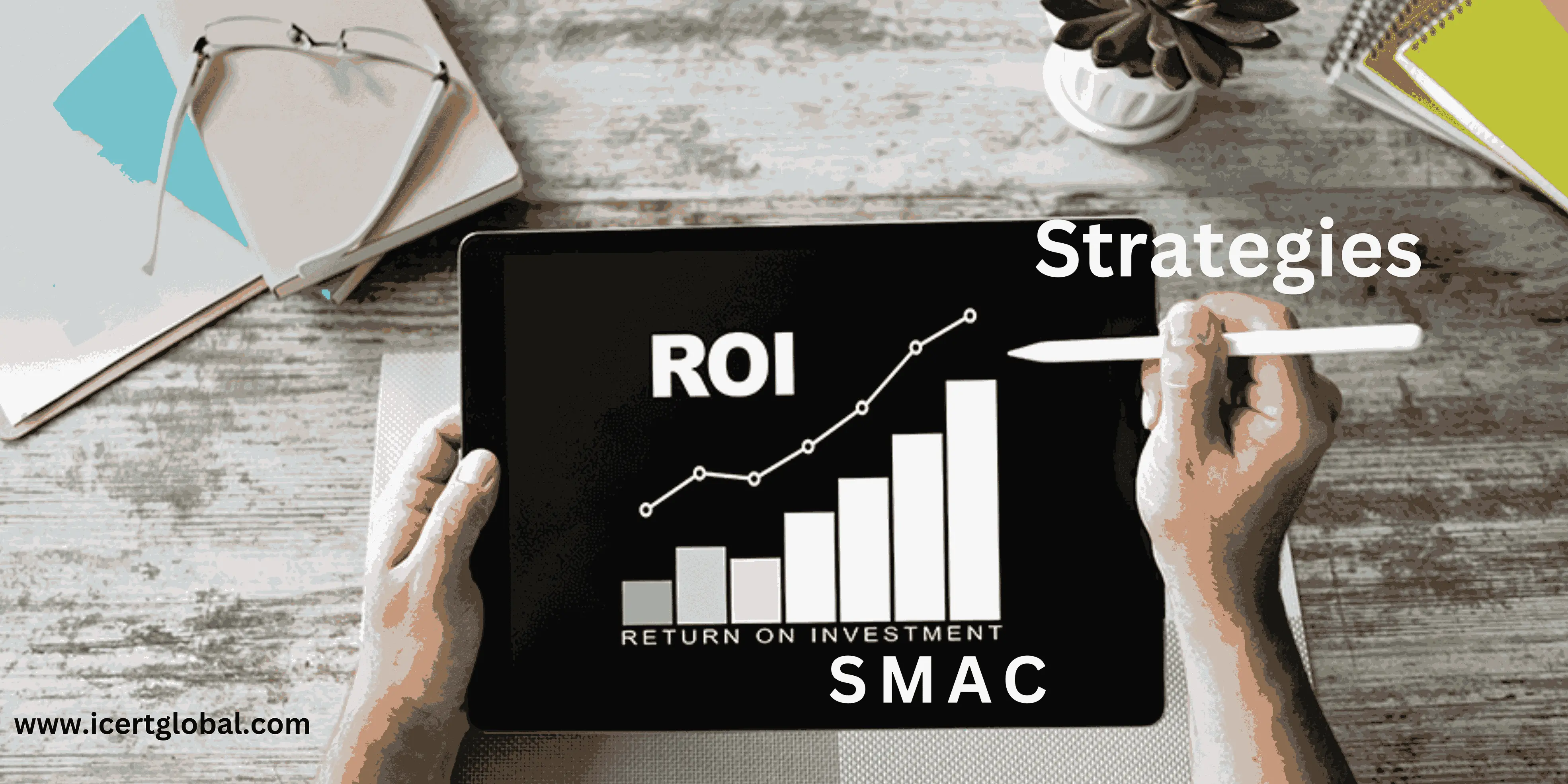 maximizing roi with smac strategies for effective integration blog